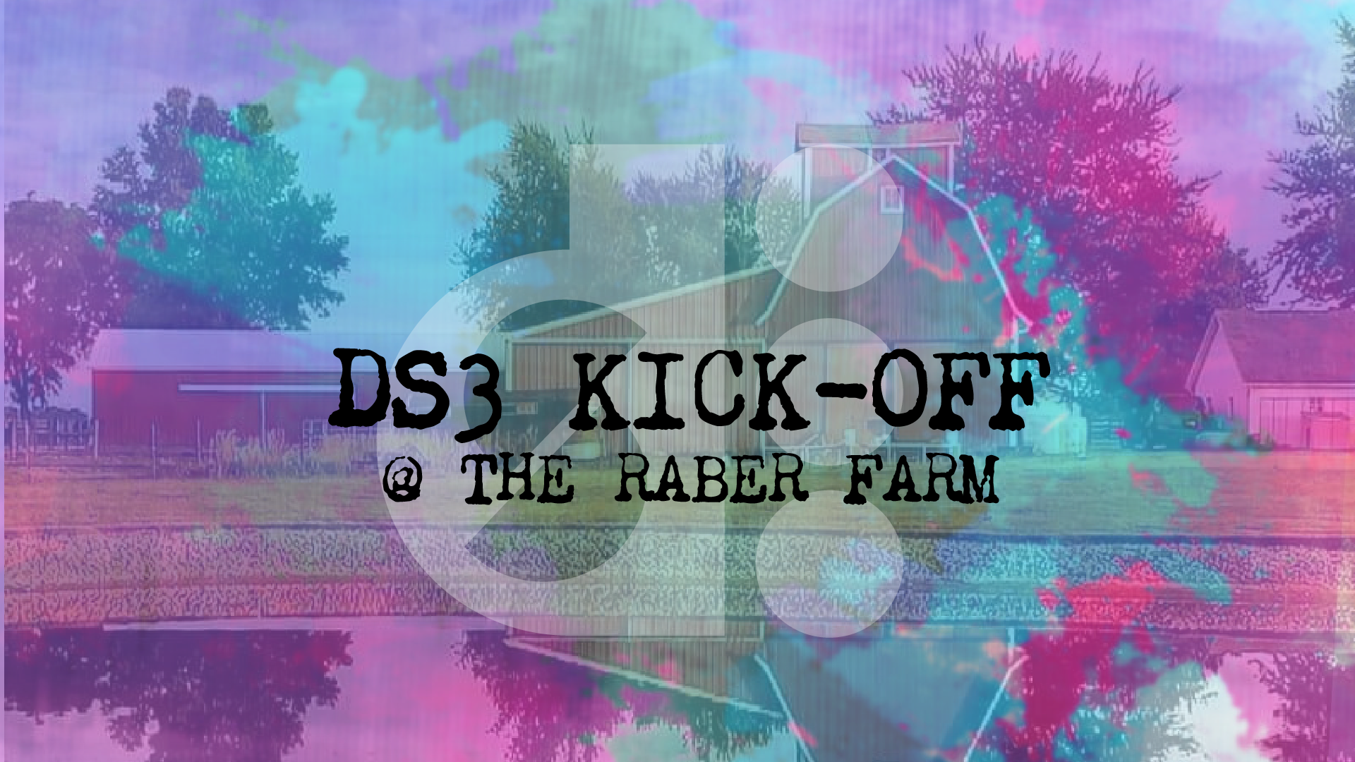 DS3 Kick-Off | Raber Farm