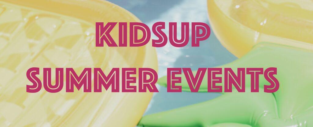 KidsUP Summer Events