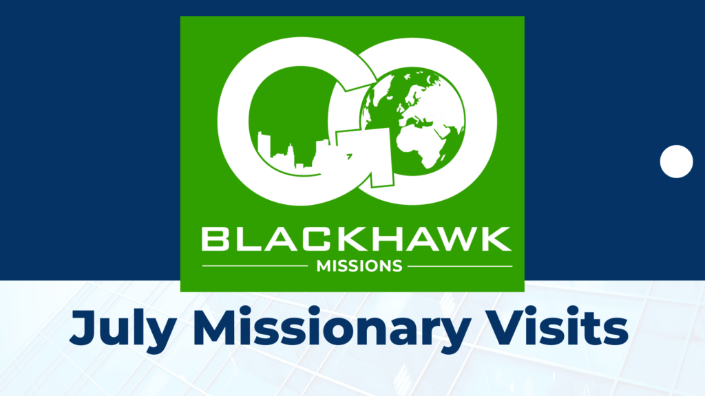 July Missionary Visits