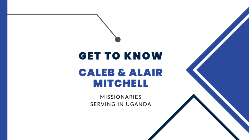 Get to Know: Caleb & Alair Mitchell