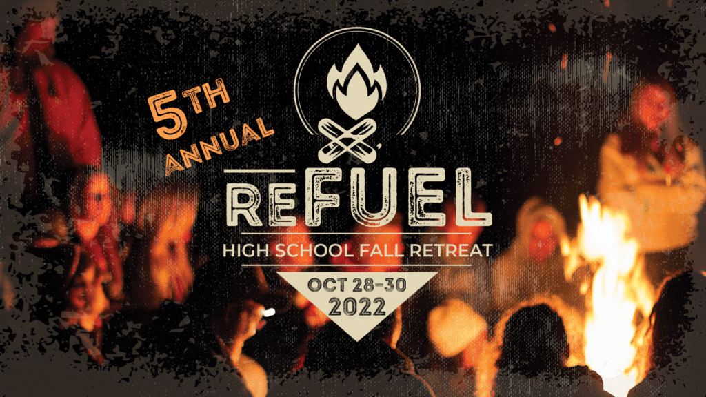 High School Students… reFUEL reTREAT is back!