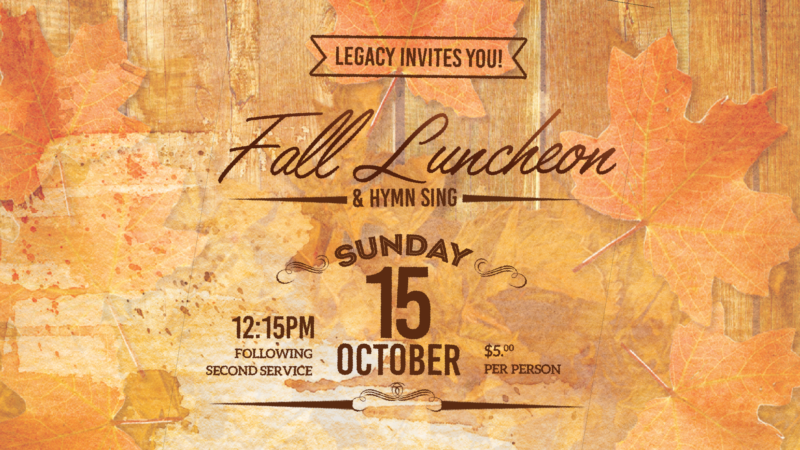 Legacy Fall Luncheon & Hymn Sing